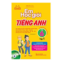 Em Học Giỏi Tiếng Anh Lớp 6 Tập 1 (Tái bản 2019)