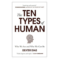 The Ten Types Of Human: A New Understanding Of Who We Are, And Who We Can Be
