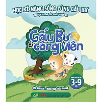 Gấu Bư Đi Công Viên - Học Kĩ Năng Sống Cùng Gấu Bự - Truyện Tương Tác Phát Triển EQ (Dành Cho Trẻ Từ 3-9 Tuổi)