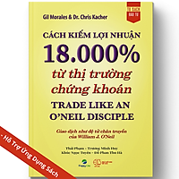 Cách kiếm lợi nhuận 18.000% từ thị trường chứng khoán - Trade Like An O'Neil Disciple