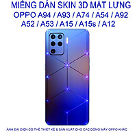 Miếng Dán Skin 3D mặt lưng dành cho OPPO A94 / A93 / A74 / A54 / A92 / A52 / A53 / A15 / A15s / A12 chống trầy xước......