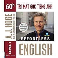 60h Trị Mất Gốc Tiếng Anh (Học Kèm App MCBooks) (Tặng Thêm Bút Hoạt Hình Cực Xinh)