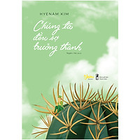 Chúng Ta Đều Sợ Trưởng Thành