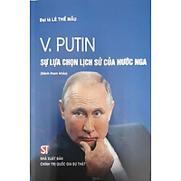 V.Putin Sự Lựa Chọn Lịch Sử Của Nước Nga (Sách tham khảo)