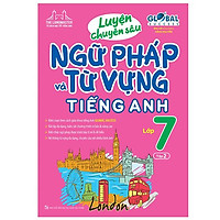 Luyện Chuyên Sâu Ngữ Pháp Và Từ Vựng Tiếng Anh Lớp 7 - Tập 2