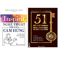 Combo 51 Chìa khóa vàng để trở thành nhà lãnh đạo truyền cảm hứng+Nghệ Thuật Truyền Cảm Hứng
