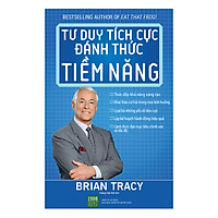 Tư Duy Tích Cực Đánh Thức Tiềm Năng