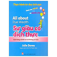 Thực Hành Tư Duy Tích Cực – Sự Giàu Có Đích Thực – Dành Cho Trẻ Em Và Cả Người Lớn (All A