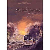 Một câu chuyện tình đau khổ xen lẫn ngọt ngào: Một Nửa Ấm Áp – Tập 2