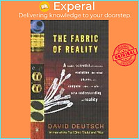 Sách - The Fabric of Reality : The Science of Parallel Universes-- and Its Implications by David Deutsch (paperback)
