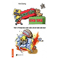 Kỹ Năng Sinh Tồn Cho Trẻ – Tập 3