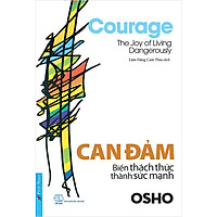 OSHO - Can Đảm Biến Thách Thức Thành Sức Mạnh (Tái Bản 2020)