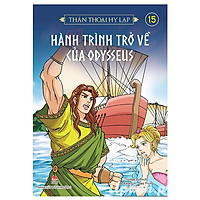 Thần Thoại Hy Lạp - Tập 15: Hành Trình Trở Về Của Odysseus (Tái Bản 2018)