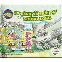 Du Hành Về Thời Đại Khủng Long - Chuyến Xe Khoa Học Kỳ Thú