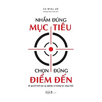 Sách - Nhắm Đúng Mục Tiêu Chọn Đúng Điểm Đến ( Tặng Kèm Bookmark Sáng Tạo )
