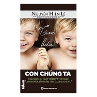 Tìm Hiểu Con Chúng Ta (Tặng kèm Bookmark PL)