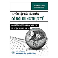 Tuyển Tập Các Bài Toán Có Nội Dung Thực Tế Bồi Dưỡng Học Sinh Giỏi Toán THCS Và Luyện Thi Vào Lớp 10