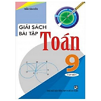 Giải Sách Bài Tập Toán 9 Tập 1 (Tái Bản)