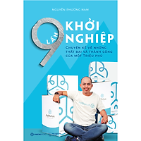 9 Lần Khởi Nghiệp - Chuyện Kể Về Những Thất Bại Và Thành Công Của Một Triệu Phú