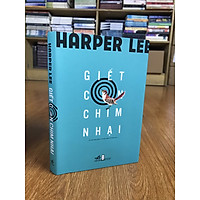 Giết Con Chim Nhại - Harper Lee (bìa cứng tặng kèm bookmark)