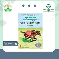 Ngôi Nhà Nhỏ Trên Thảo Nguyên - Tập 5: Ven Bờ Hồ Bạc