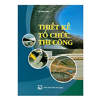 Thiết Kế Tổ Chức Thi Công