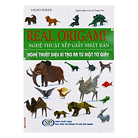 Real Origami – Nghệ Thuật Xếp Giấy Nhật Bản – Nghệ Thuật Diệu Kì Tạo Ra Từ Một Tờ Giấy (Tập 1)