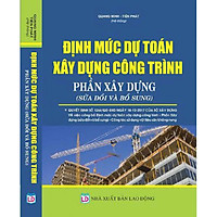 Định Mức Dự Toán Xây Dựng Công Trình – Phần Xây Dựng (Sửa Đổi Và Bổ Sung)