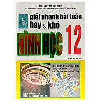 Kĩ Thuật Giải Nhanh Bài Toán Hay Và Khó Hình Học 12