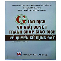 Giao Dịch Và Giải Quyết Tranh Chấp Giao Dịch Về Quyền Sử Dụng Đất