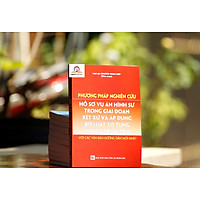 Phương Pháp Nghiên Cứu Hồ Sơ Vụ Án Hình Sự Trong Giai Đoạn Xét Xử Và Áp Dụng Bộ Luật Tố Tụng Hình Sự Năm 2015 Với Các Văn Bản Hướng Dẫn Mới Nhất
