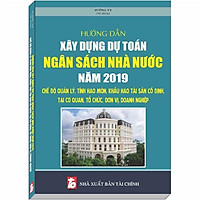 Hướng Dẫn Xây Dựng Dự Toán Ngân Sách Nhà Nước 2019 – Chế Độ Quản Lý, Tính Hao Mòn, Khấu Hao Tài Sản Cố Định tại Cơ Quan, Tổ Chức, Đơn Vị, Doanh Nghiệp