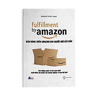 Fulfillment By Amazon - Bán Hàng Trên Amazon Cho Người Mới Bắt Đầu (Sách Màu)
