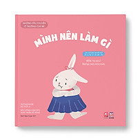 Những câu chuyện ở trường của bé - Mình nên làm gì