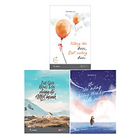 Combo Khi Tài Năng Không Theo Kịp Giấc Mơ + Thế Giới Rộng Lớn Đừng Đi Một Mình + Nâng Lên Được, Đặt Xuống Được (3 Cuốn)