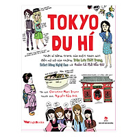 Tokyo Du Hí - Nhật Kí Bằng Tranh Của Một Teen Girl Đến Xứ Sở Của Những Trào Lưu Thời Trang, Toilet Công Nghệ Cao Và Quán Cà Phê Hầu Gái