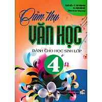 Cảm Thụ Văn Học Dành Cho Học Sinh Lớp 4 (Tái Bản)