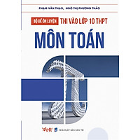 Bộ Đề Ôn Luyện Thi Vào Lớp 10 THPT Môn Toán
