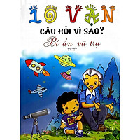 Sách 10 Vạn Câu Hỏi Vì Sao? - Bí Ẩn Vũ Trụ