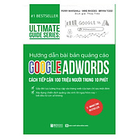 Sách - Hướng dẫn bài bản quảng cáo google adwords: Cách tiếp cận 100 triệu người trong 10 phút | Ultimate Guide Series PB