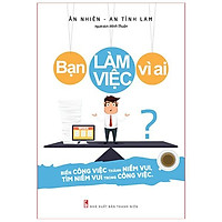 Sách: Bạn Làm Việc Vì Ai?