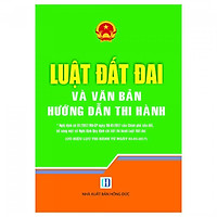 Luật Đất Đai Và Văn Bản Hướng Dẫn Thi Hành (Có Hiệu Lực Thi Hành Từ 03-03-2017)