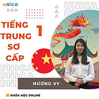 Khóa học NGOẠI NGỮ- Tiếng Trung sơ cấp 1 - Dành cho người mới bắt đầu -[UNICA.VN