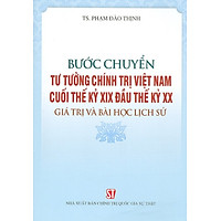Bước Chuyển Tư Tưởng Chính Trị Việt Nam Cuối Thế Kỷ XIX Đầu Thế Kỷ XX Giá Trị Và Bài Học Lịch Sử