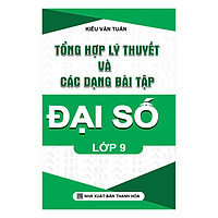 Tổng Hợp Lý Thuyết Và Các Các Dạng Bài Tập Toán Lớp 9