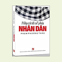 Hãy Cứ Đi Về Phía Nhân Dân