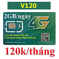 SIM 4G VIETTEL V120 - Chọn đầu số 03 hoặc 09 (Có 2GB/NGÀY, GỌI VIETTEL MIỄN PHÍ CÁC CUỘC GỌI <20 phút, NGOẠI MẠNG 50 Phút/tháng,120.000/tháng). Hàng chính hãng