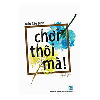 Chơi Thôi Mà