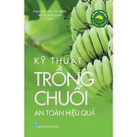 Nông Nghiệp Xanh, Sạch – Kỹ Thuật Trồng Chuối An Toàn Hiệu Quả