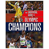 The Unofficial Guide To The Olympic Games: Champions